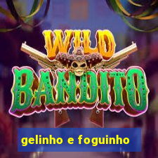 gelinho e foguinho